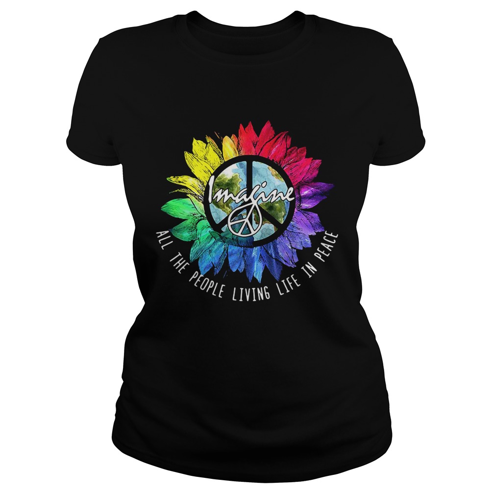 Hippie sunflower imagine allthe people living life in peace Classic Ladies