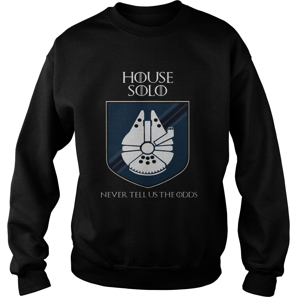 House Solo never tell us the Odds Sweatshirt