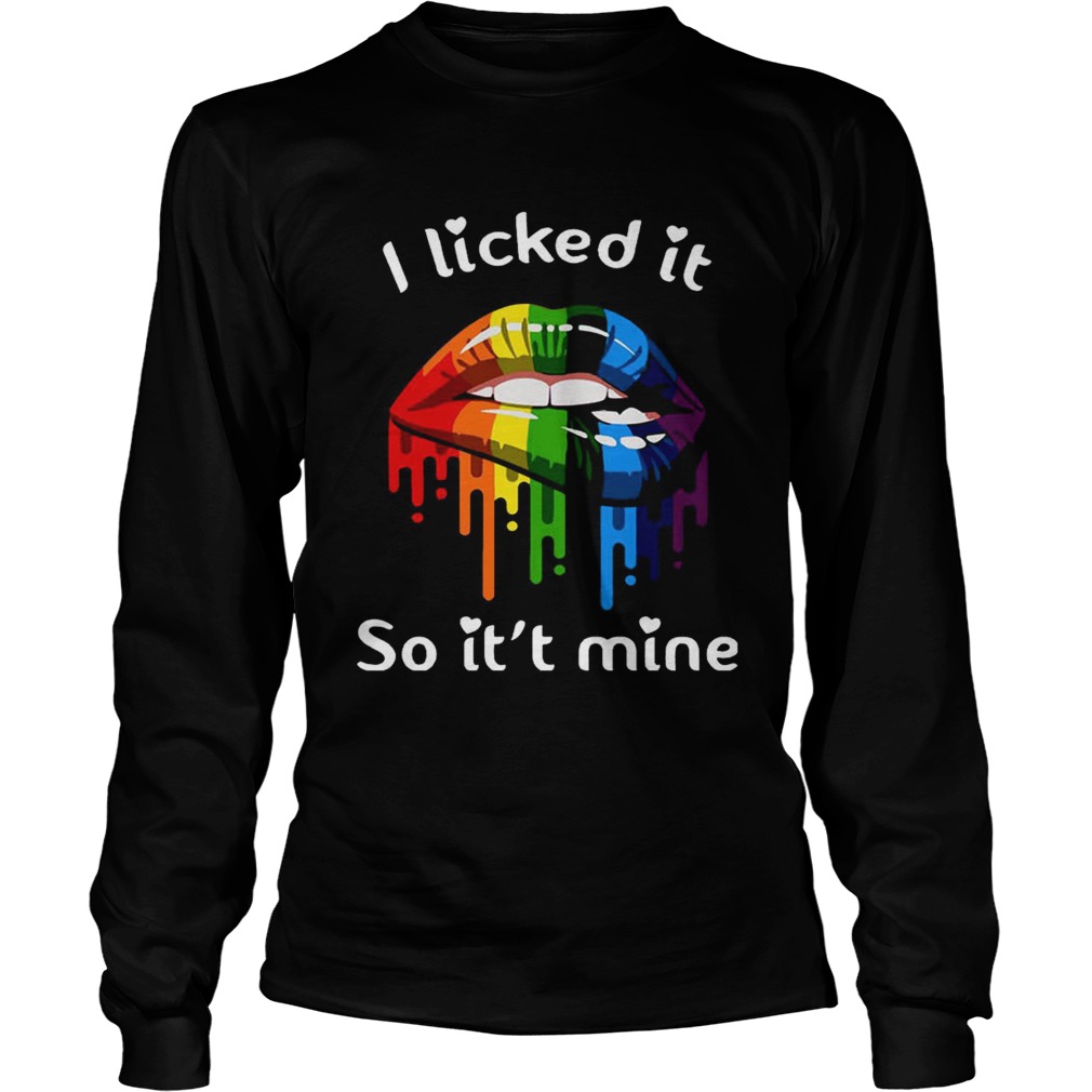 I Licked It So Its Mine Sexy LGBT Pride Lips TShirt LongSleeve