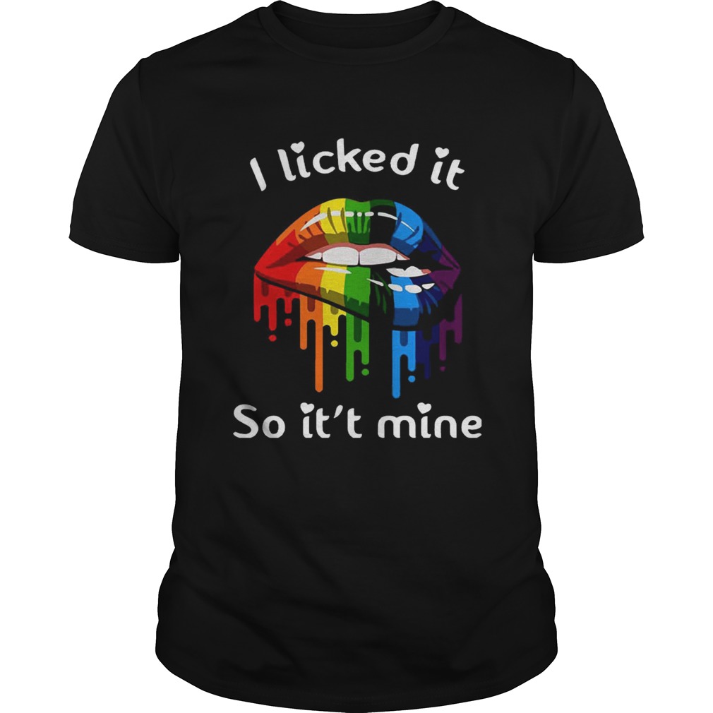 I Licked It So Its Mine Sexy LGBT Pride Lips TShirt
