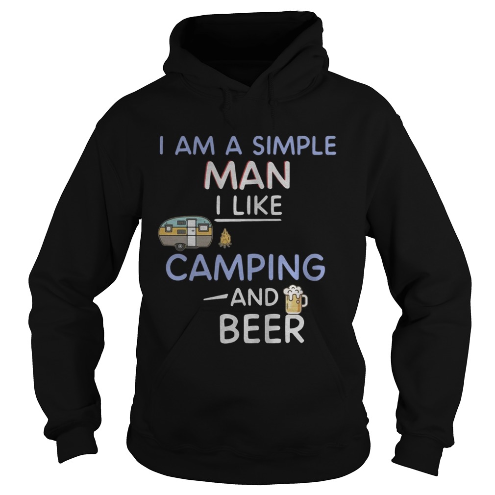 I am a simple man I like camping and beer Hoodie