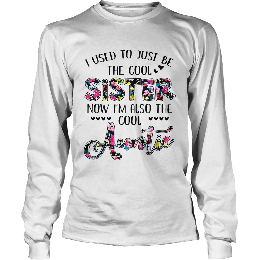 I used to just be the cool sister now Im also the cool auntie LongSleeve