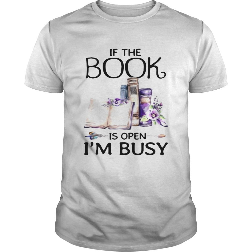 If book is open Im busy shirt