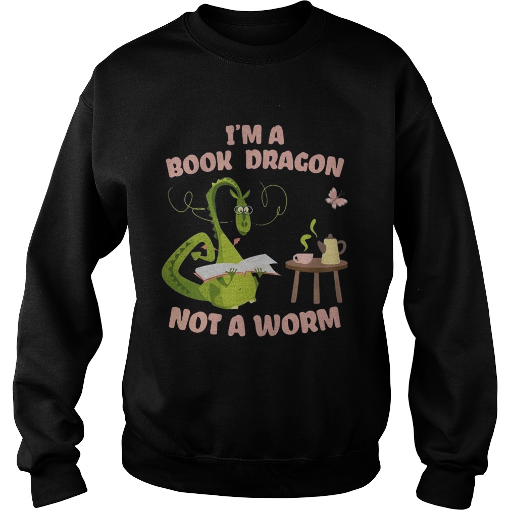 Im a book dragon not a worm Sweatshirt