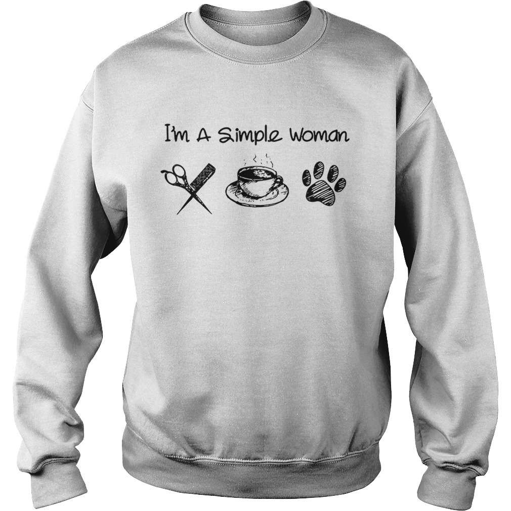 Im a simple woman I love hairstylists coffee and dog Sweatshirt