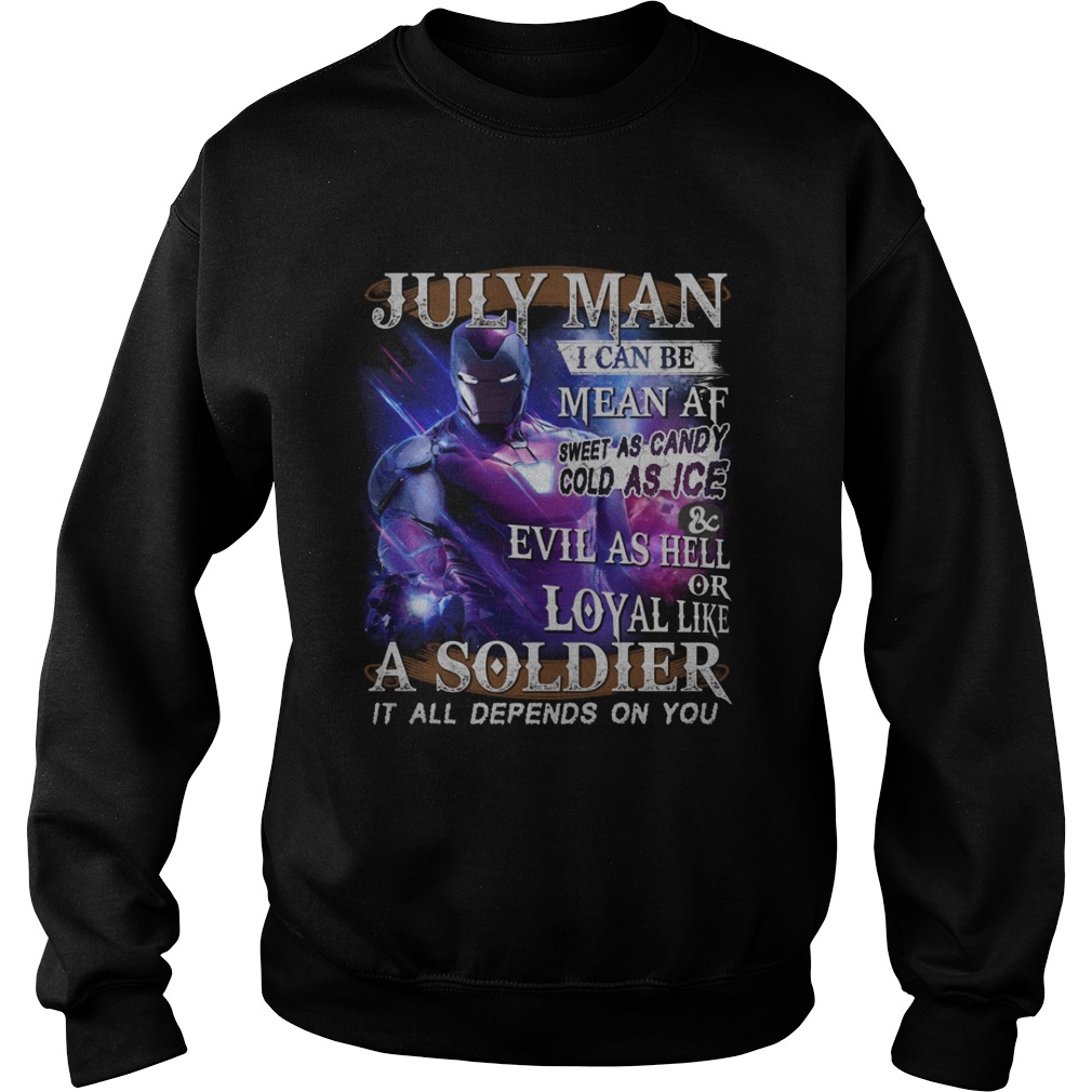 Iron Man July Man a soldier it all depends on you Sweatshirt