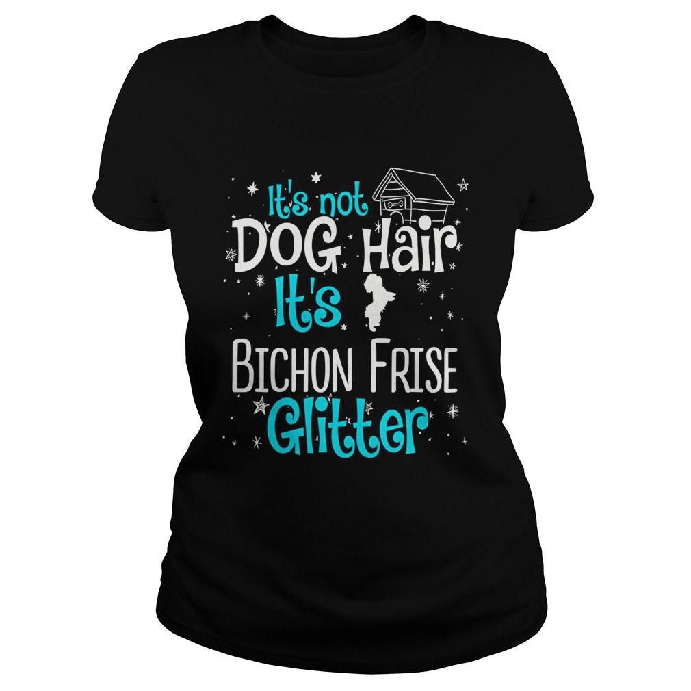 Its not dog hair its Bichon frise glitter Classic Ladies