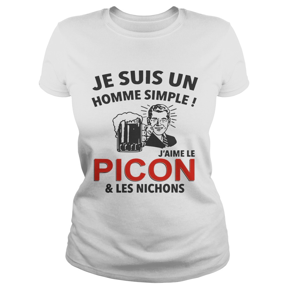 Je Suis Un Homme Simple Jaime Le PiconLes Nichons Shirt Classic Ladies