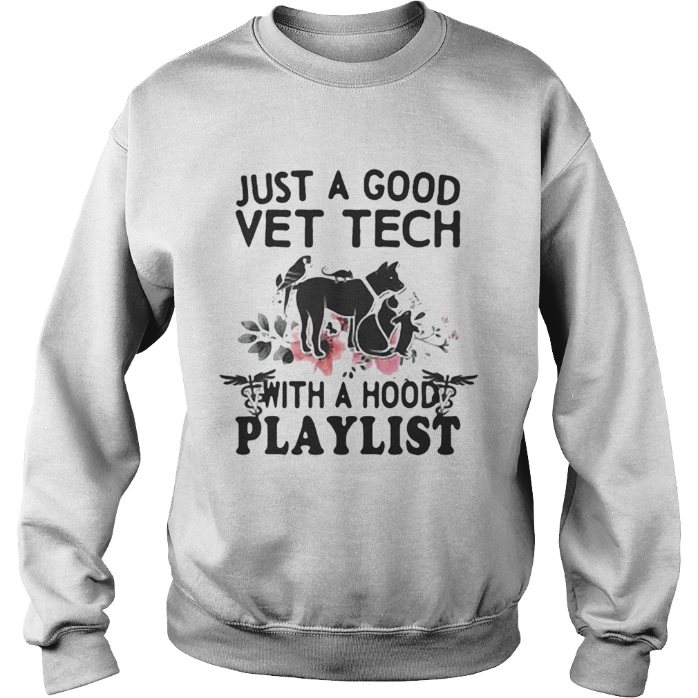 Just a good vet tech with a hood playlist Sweatshirt