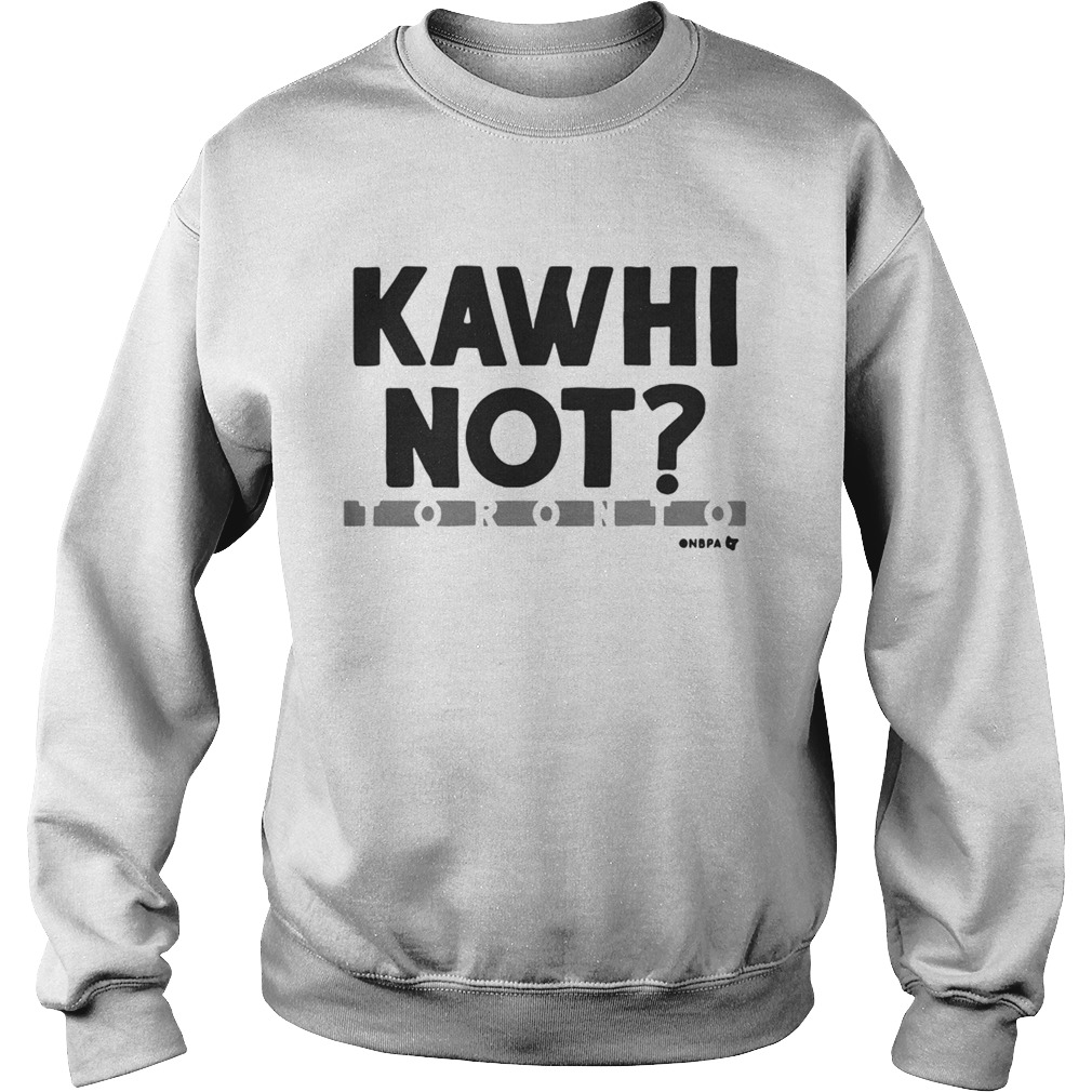 Kawhi Leonard Kawhi not Toronto Sweatshirt