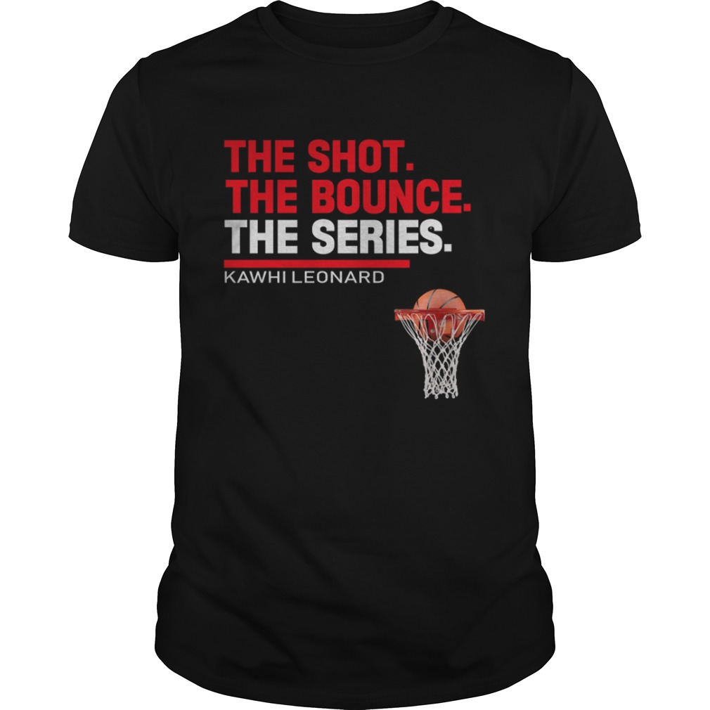 Kawhi Leonard The Shot The Bounce The Series shirt