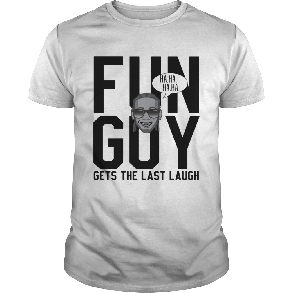 Kawhi Leonard fun guy gets the last laugh shirt
