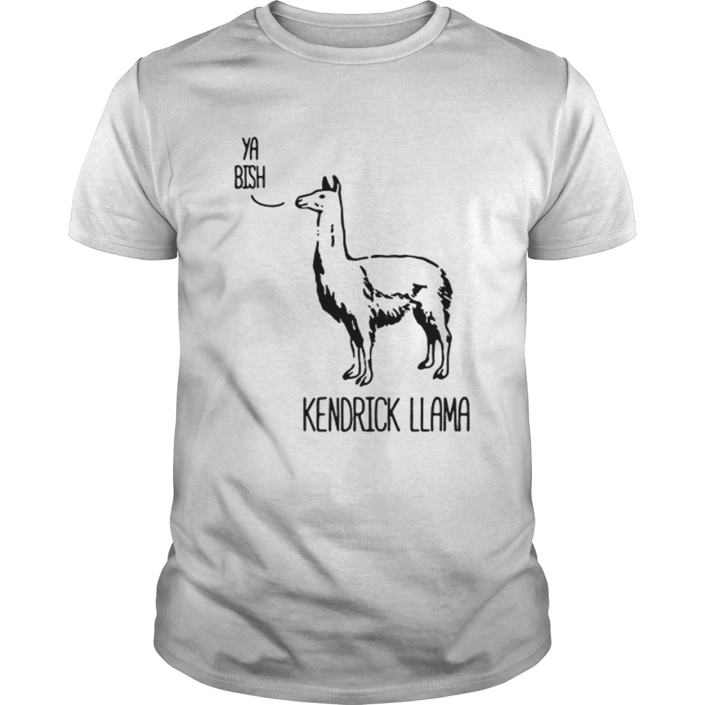 Kendrick Llama Ya Bish shirt