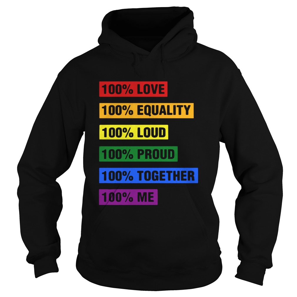 LGBT 100 love equality loud proud together me Hoodie