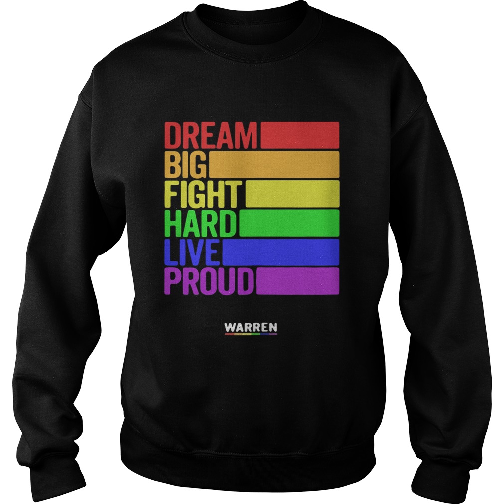 LGBT Gay dream big fight hard live proud Sweatshirt