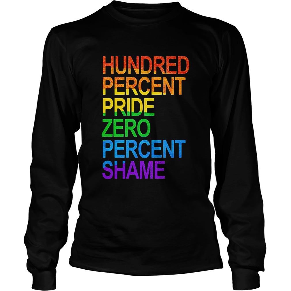LGBT hundred percent pride zero percent shame LongSleeve