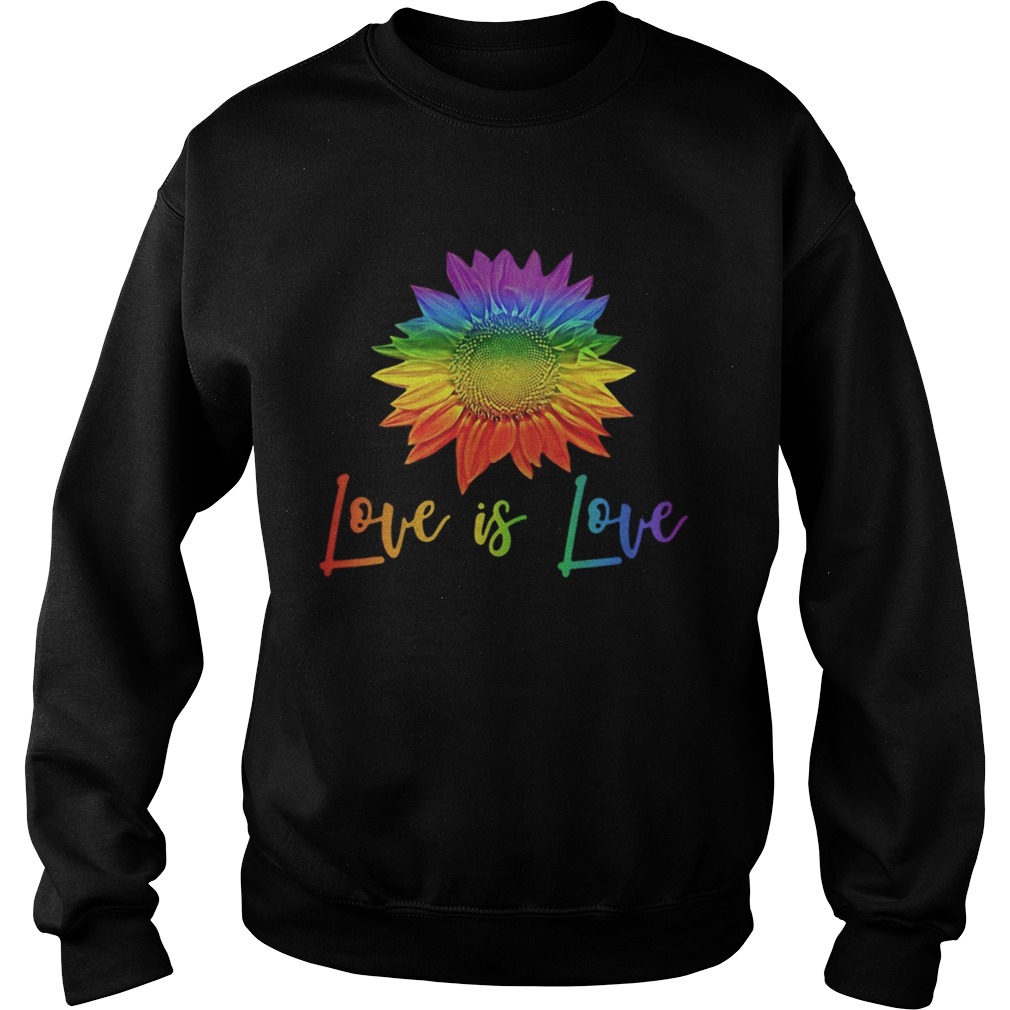 LGBT sunflower love is love Sweatshirt