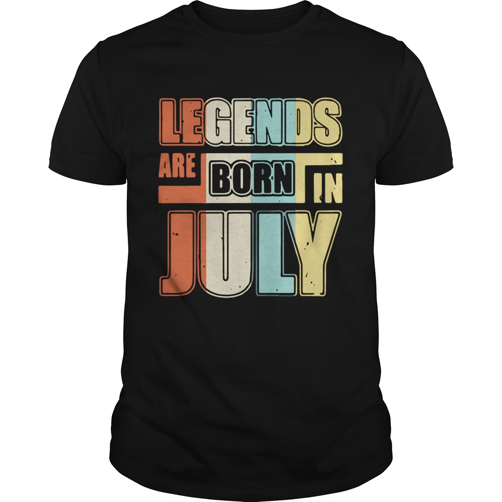 Legends are born in July shirt