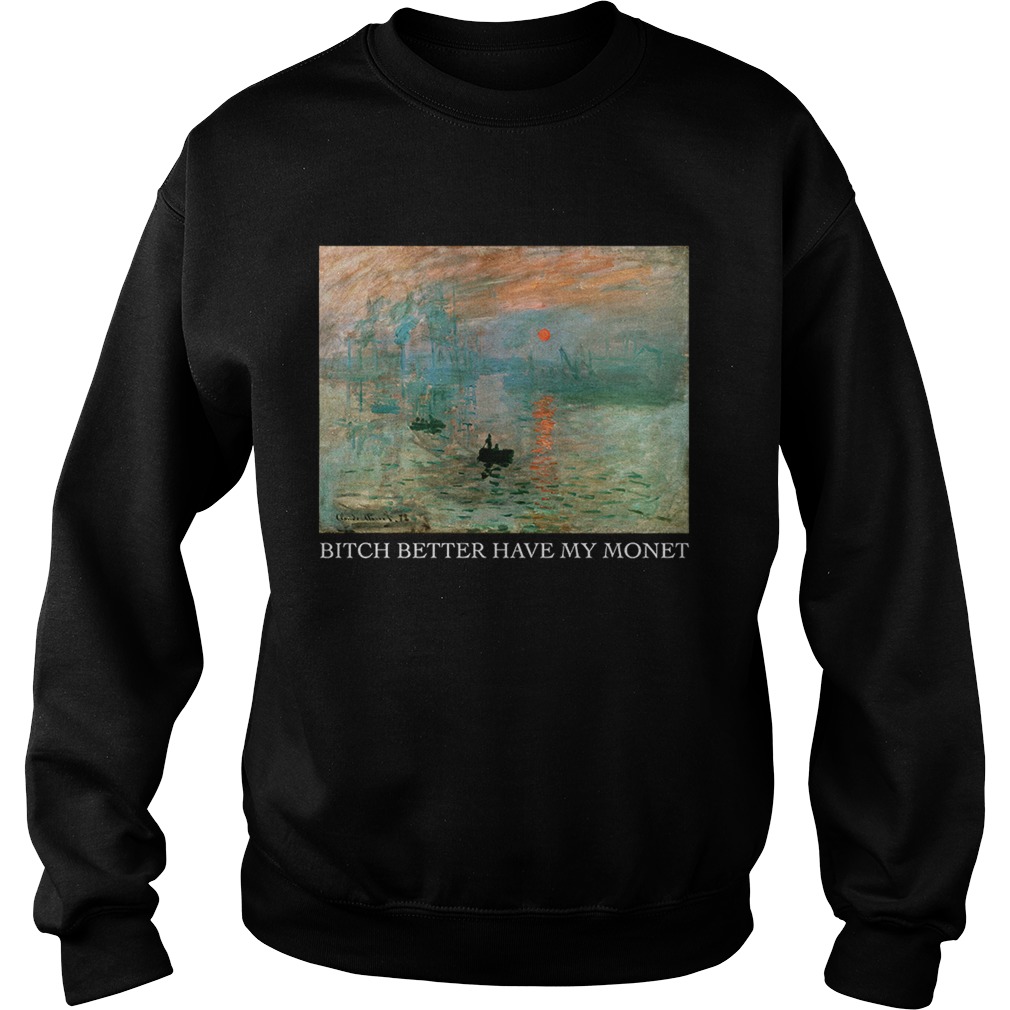 Lever du Soleil Claude Monet bitch better have my Monet Sweatshirt