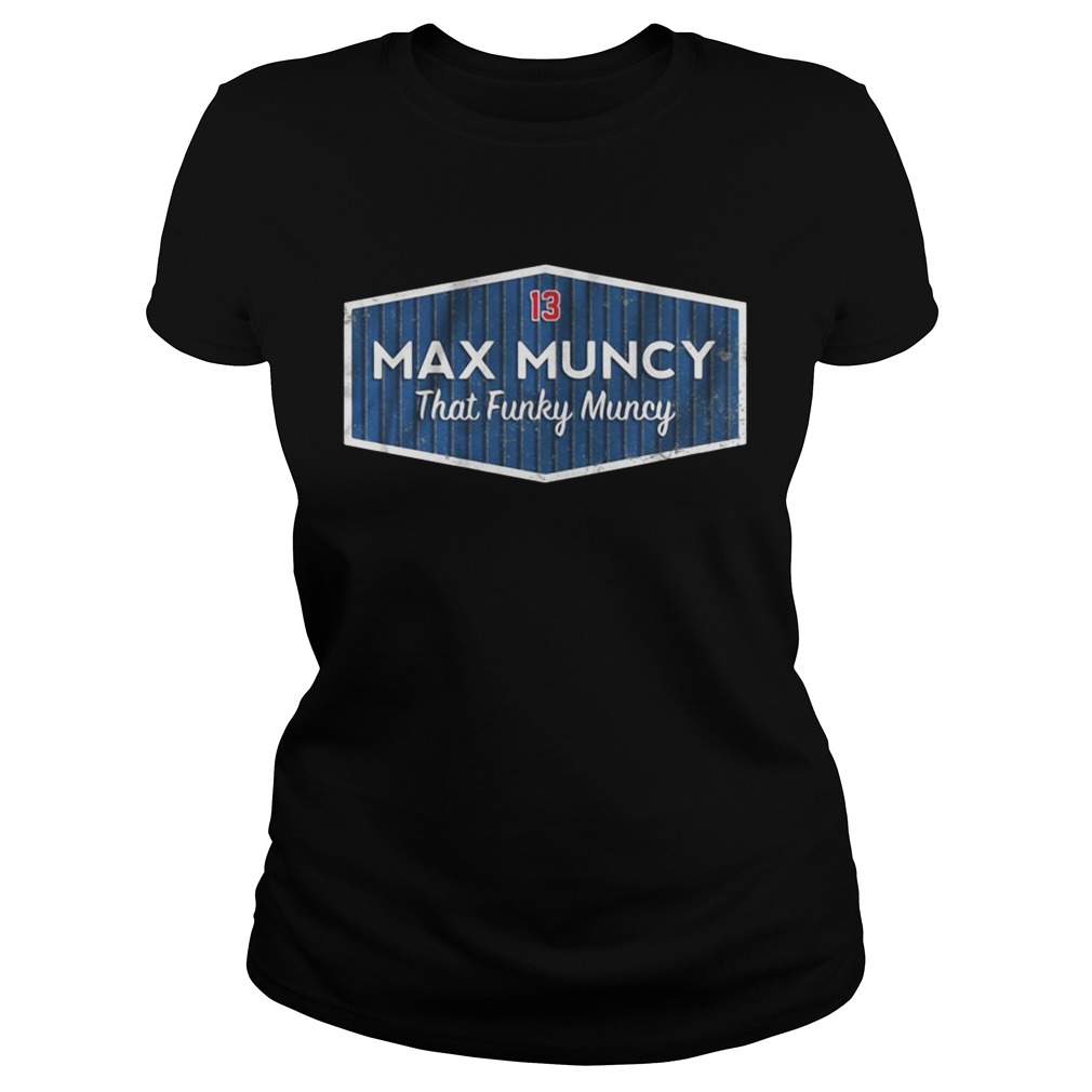 Licensed Max Muncy that funky muncy Classic Ladies