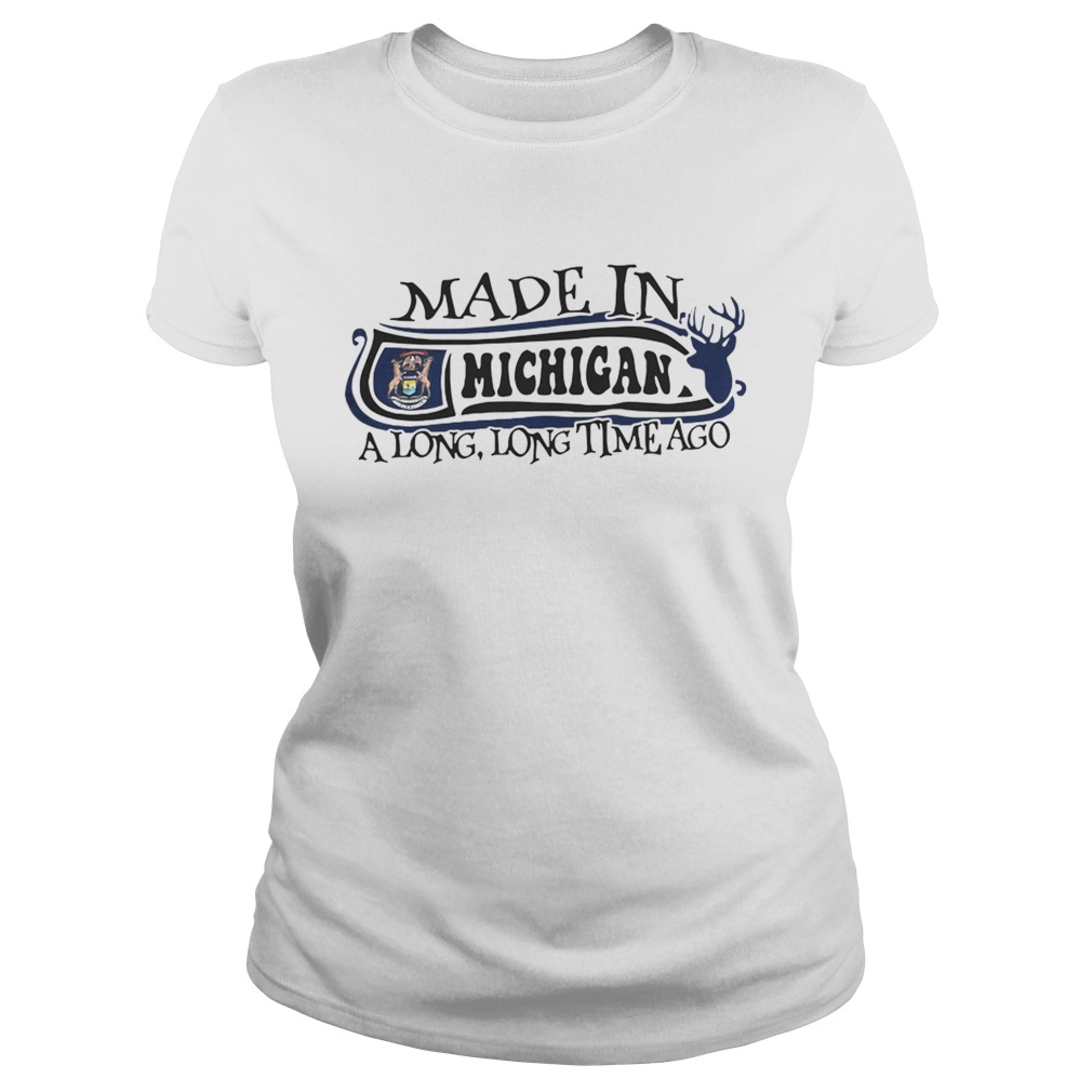 Made in Michigan a long long time ago Classic Ladies