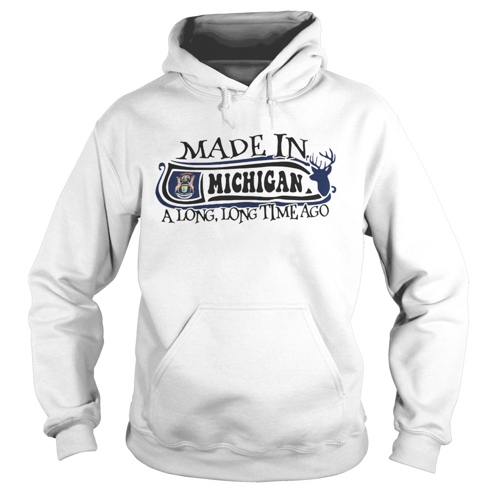 Made in Michigan a long long time ago Hoodie