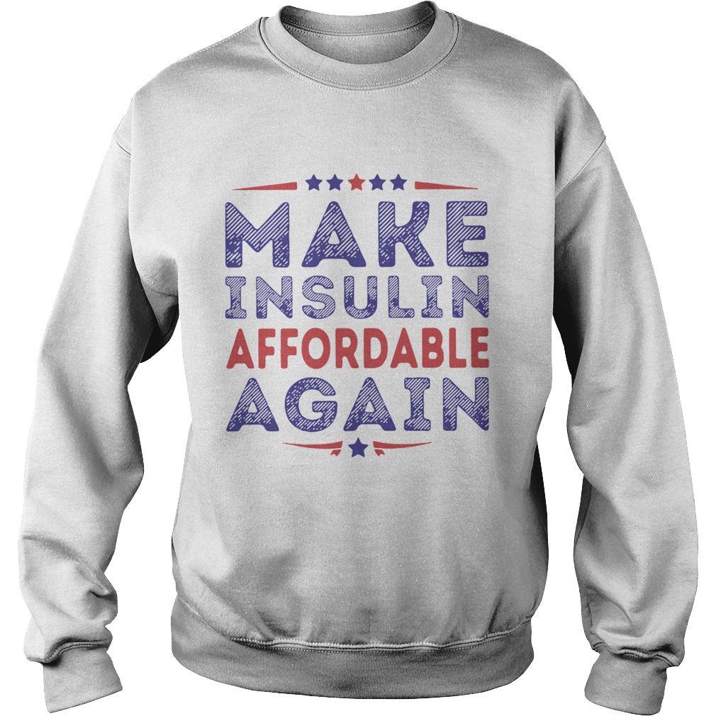 Make insulin affordable again Sweatshirt