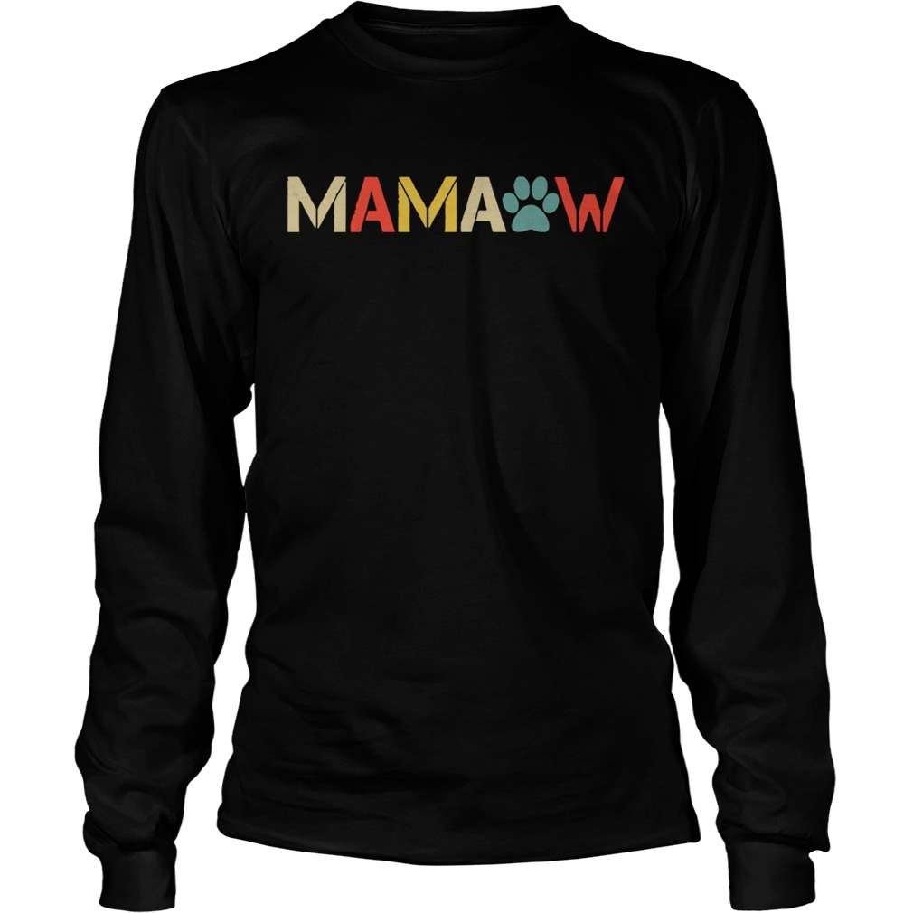 Mamaw Funny Mama Dog Lover TShirt LongSleeve