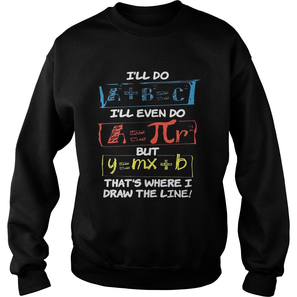 Math Formulas Ill Do Funny TShirt Sweatshirt