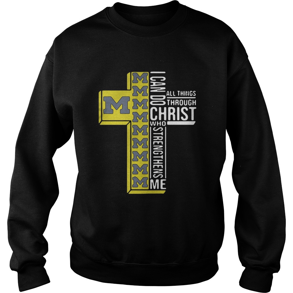 Michigan Wolverines I can do all things through Christ who strengthens me Sweatshirt