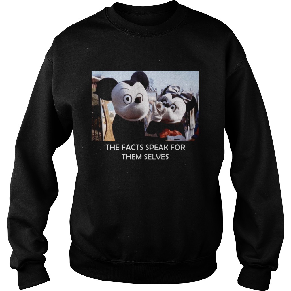 Mickey Mouse the facts speak for themselves Sweatshirt
