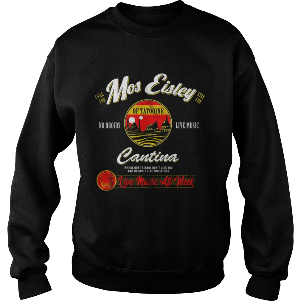 Mos Eisley Cantina Live Music All Week Sweatshirt