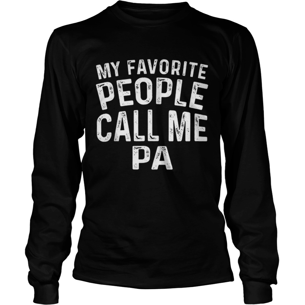 My Favorite People Call Me Pa Fathers Day LongSleeve