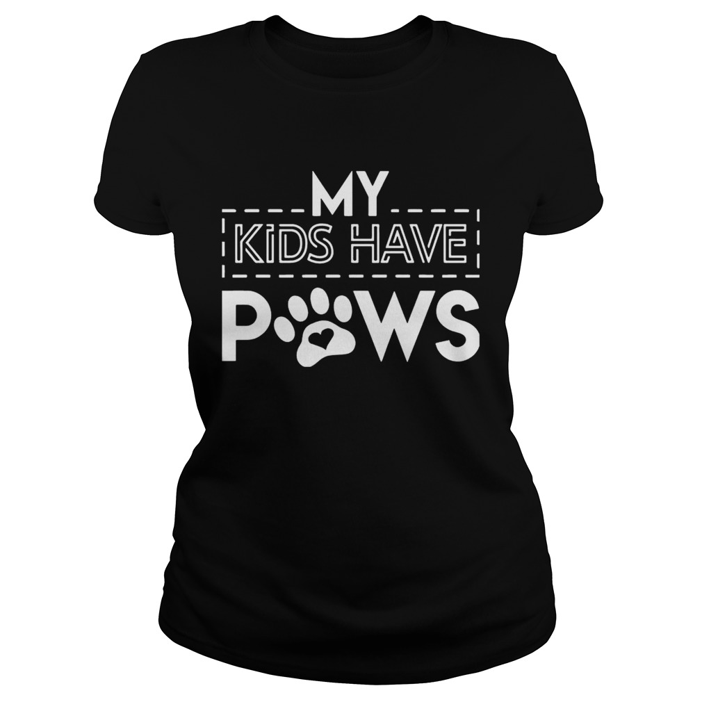 My Kids Have Paws Funny TShirt Classic Ladies