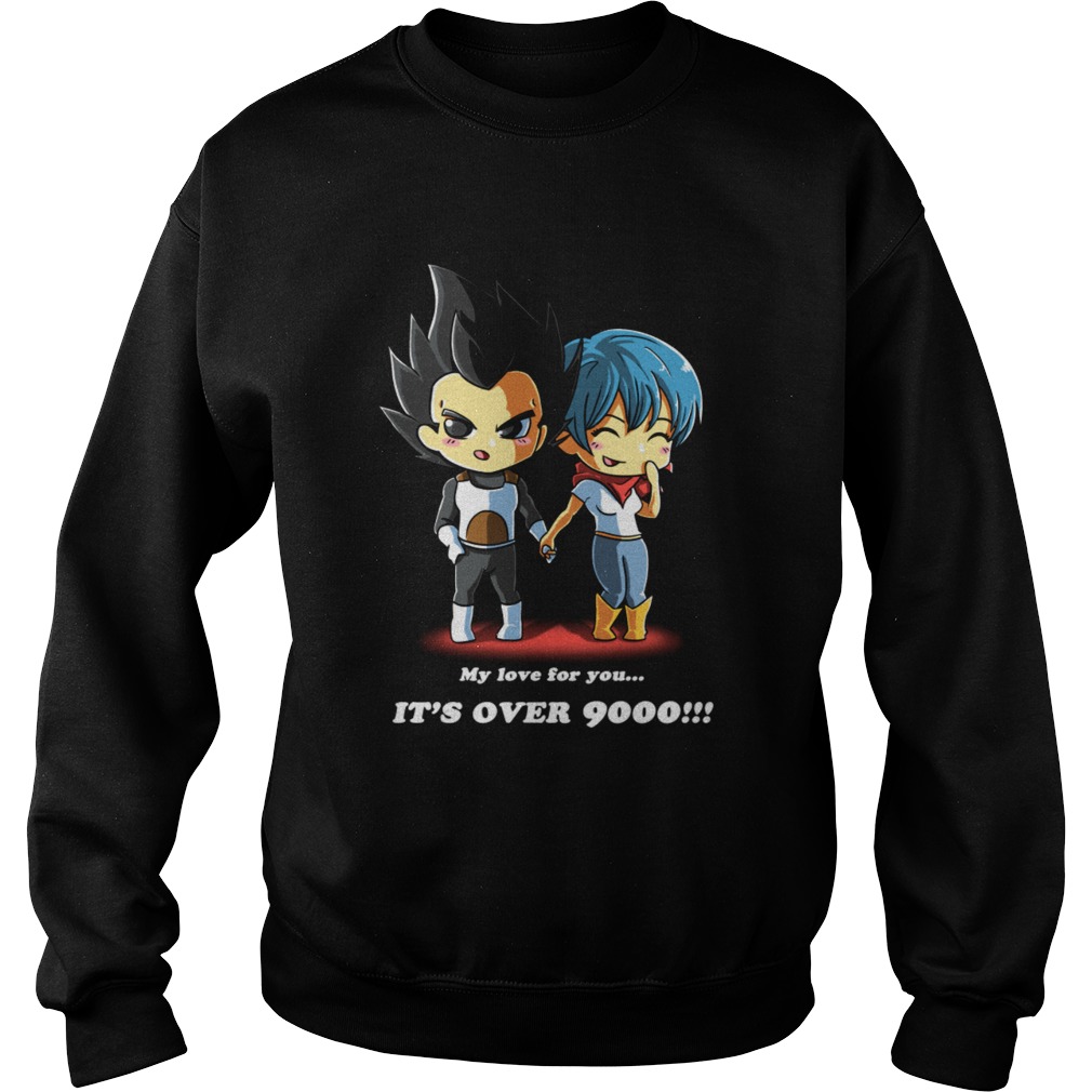 My love for you its over 9000 Sweatshirt