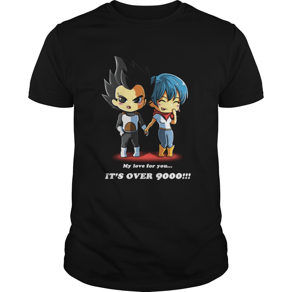My love for you its over 9000 shirt