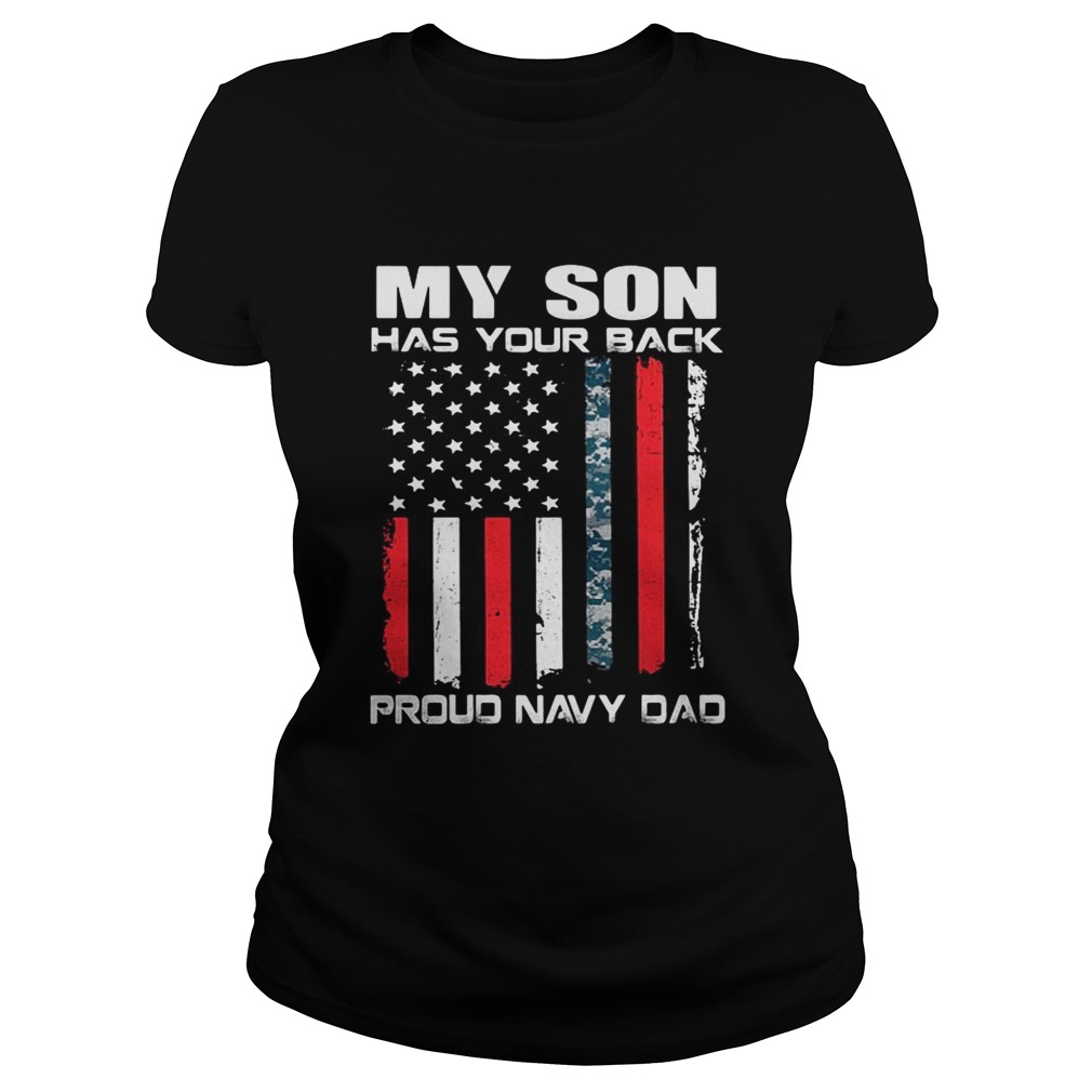 My son has your back proud navy dad American flag Classic Ladies