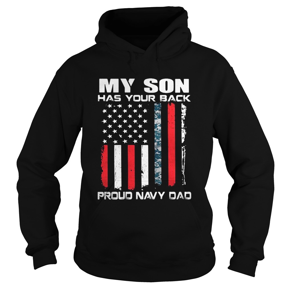 My son has your back proud navy dad American flag Hoodie