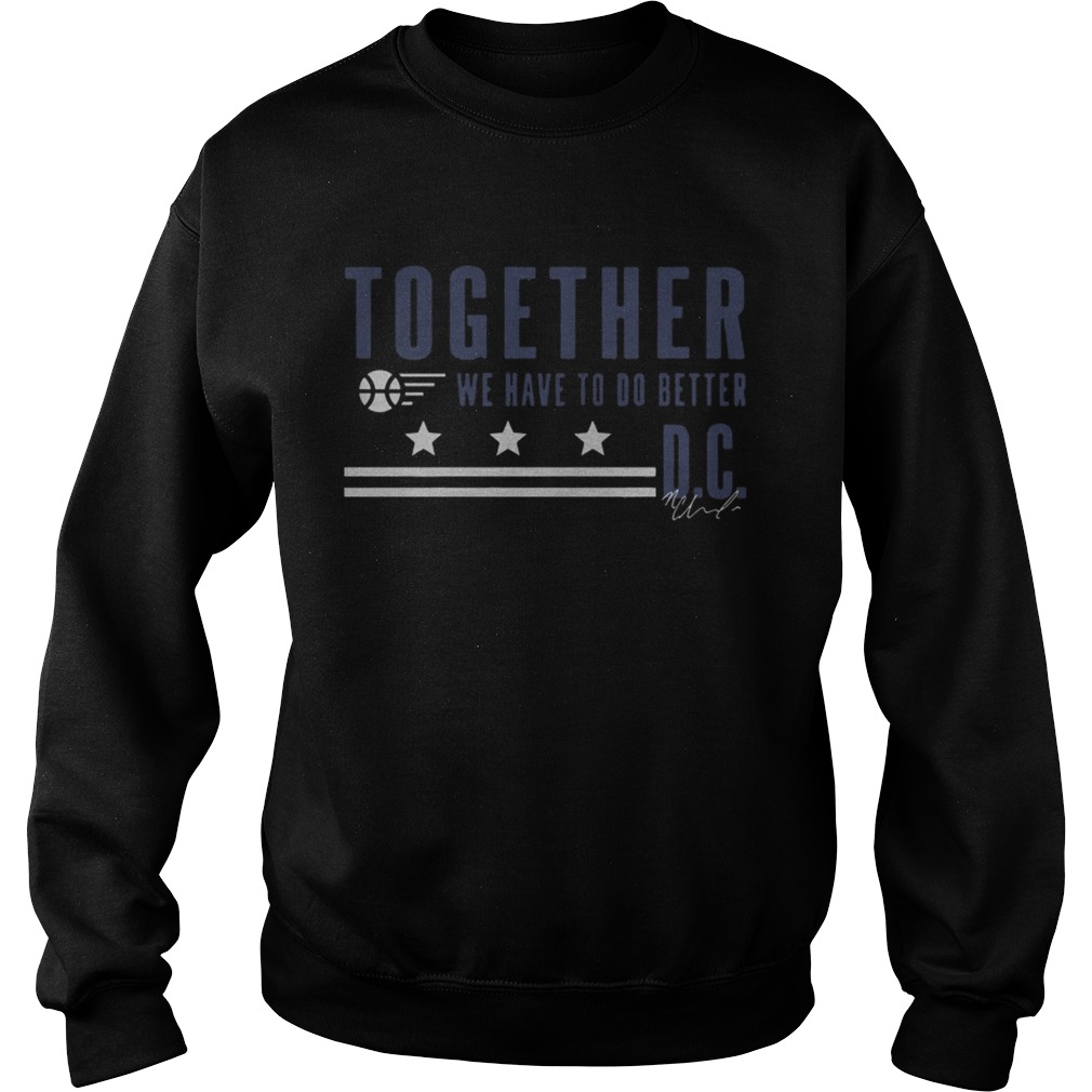 Natasha Cloud Together We Have To Do Better DC Shirt Sweatshirt
