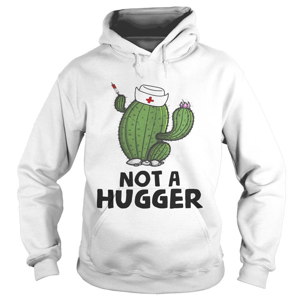 Nurse cactus not a hugger Hoodie