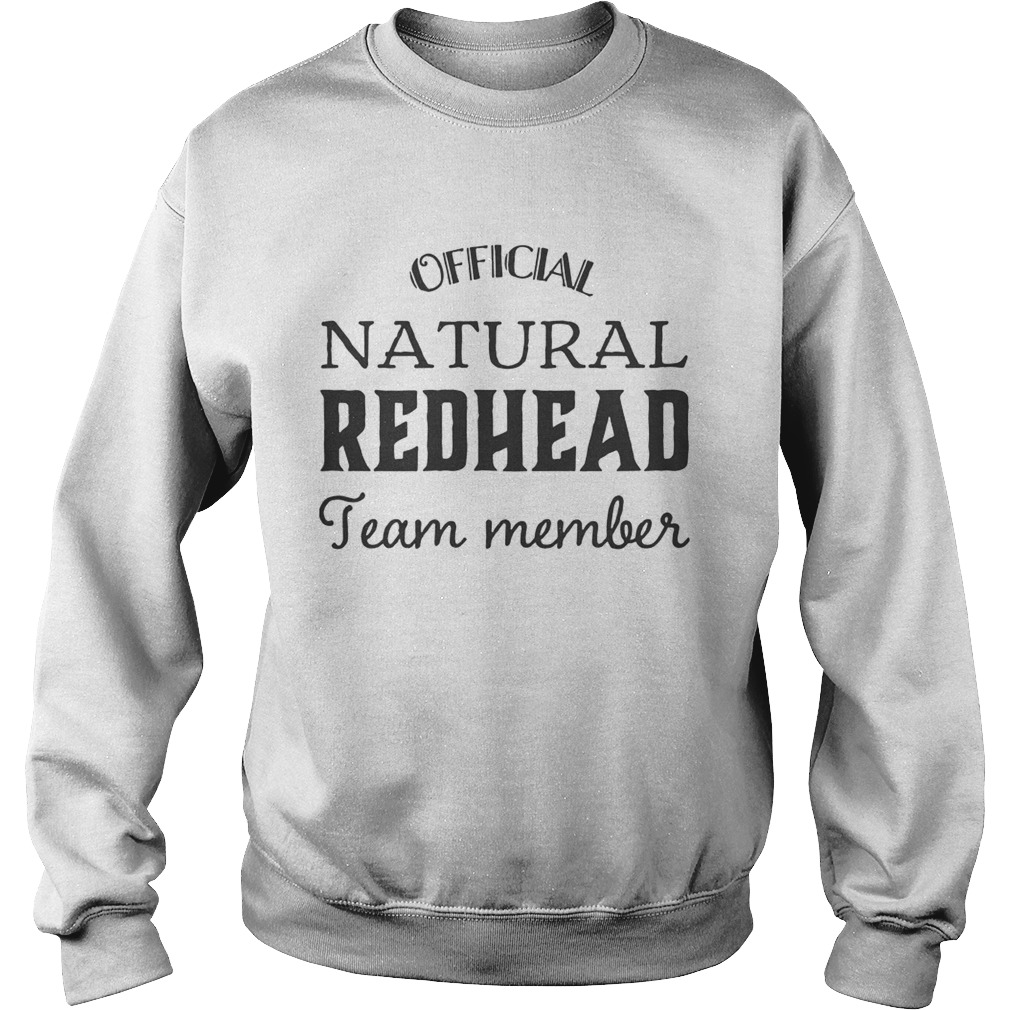 Official Natural Redhead Team Member Shirt Sweatshirt
