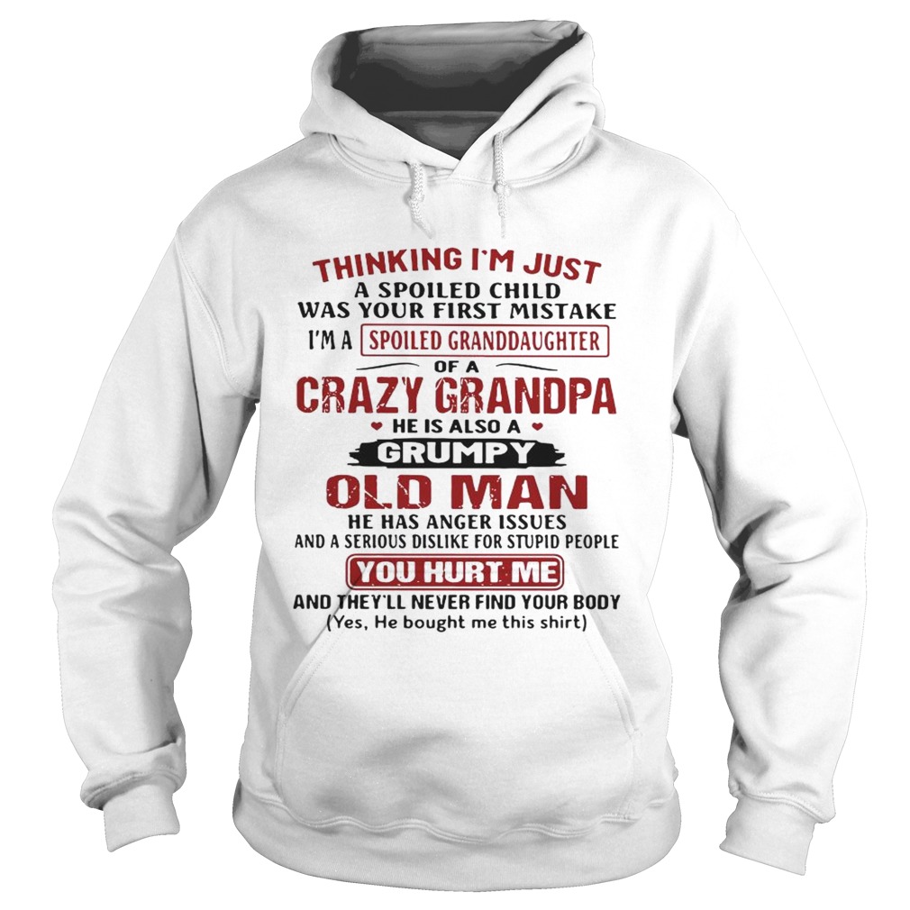 Official Thinking Im just a spoiled child was your first mistake Im a spoiled Granddaughter Hoodie