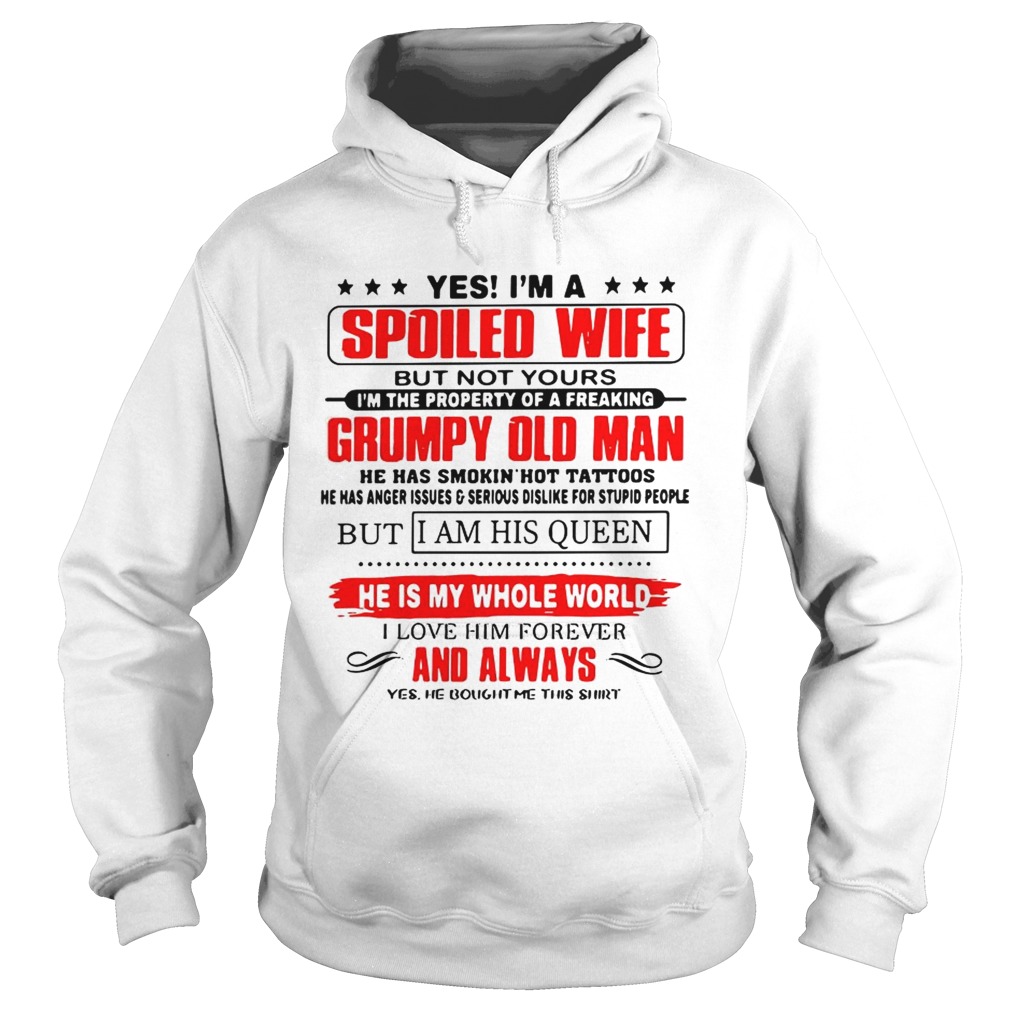 Official Yes Im a spoiled wife but not yours Im the property of a freaking Grumpy old man Hoodie
