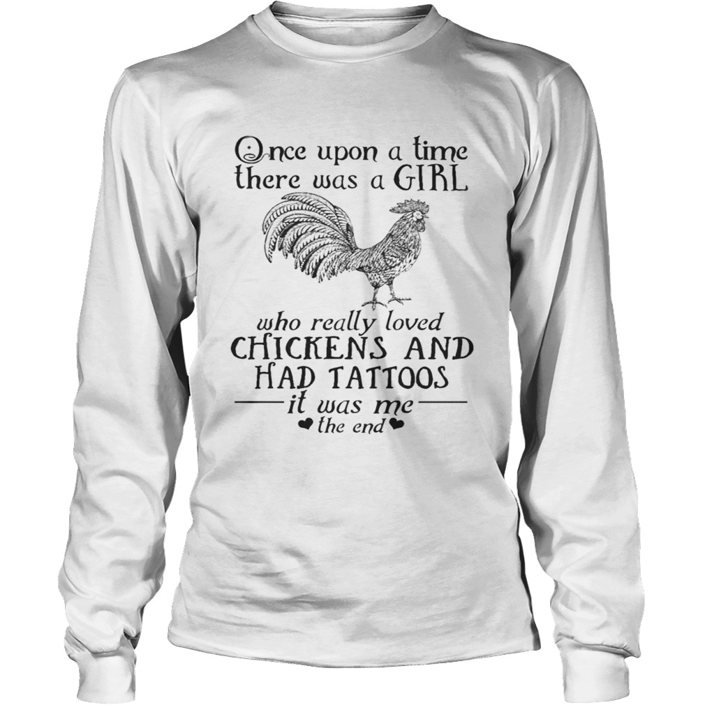 Once Upon A Time A Girl Who Really Loved ChickensHad Tattoos T LongSleeve