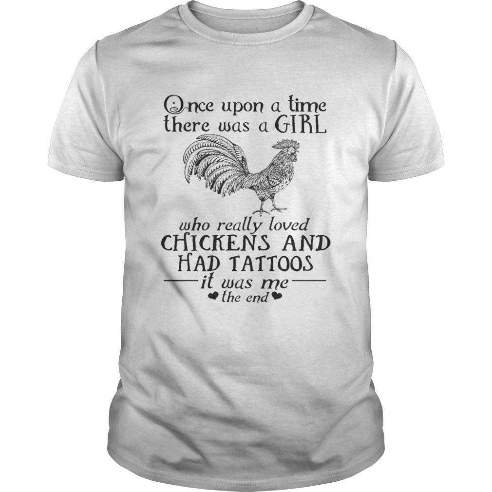 Once Upon A Time A Girl Who Really Loved ChickensHad Tattoos Tshirt