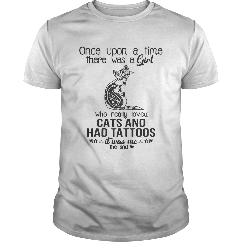 Once Upon A Time There Was A Girl Who Really Loved Cats And Had Tattoos Shirt