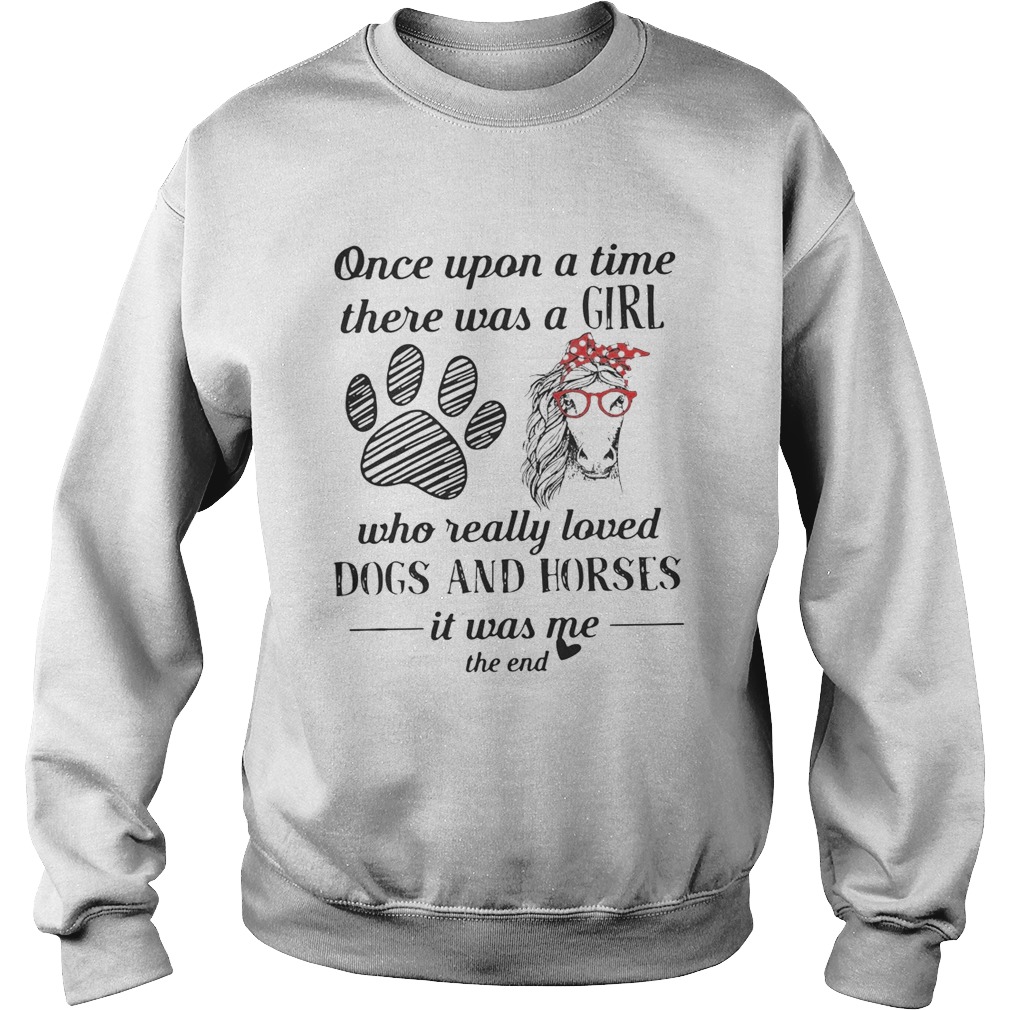 Once upon a time there was a girl loved dogs and horses tattoos Sweatshirt