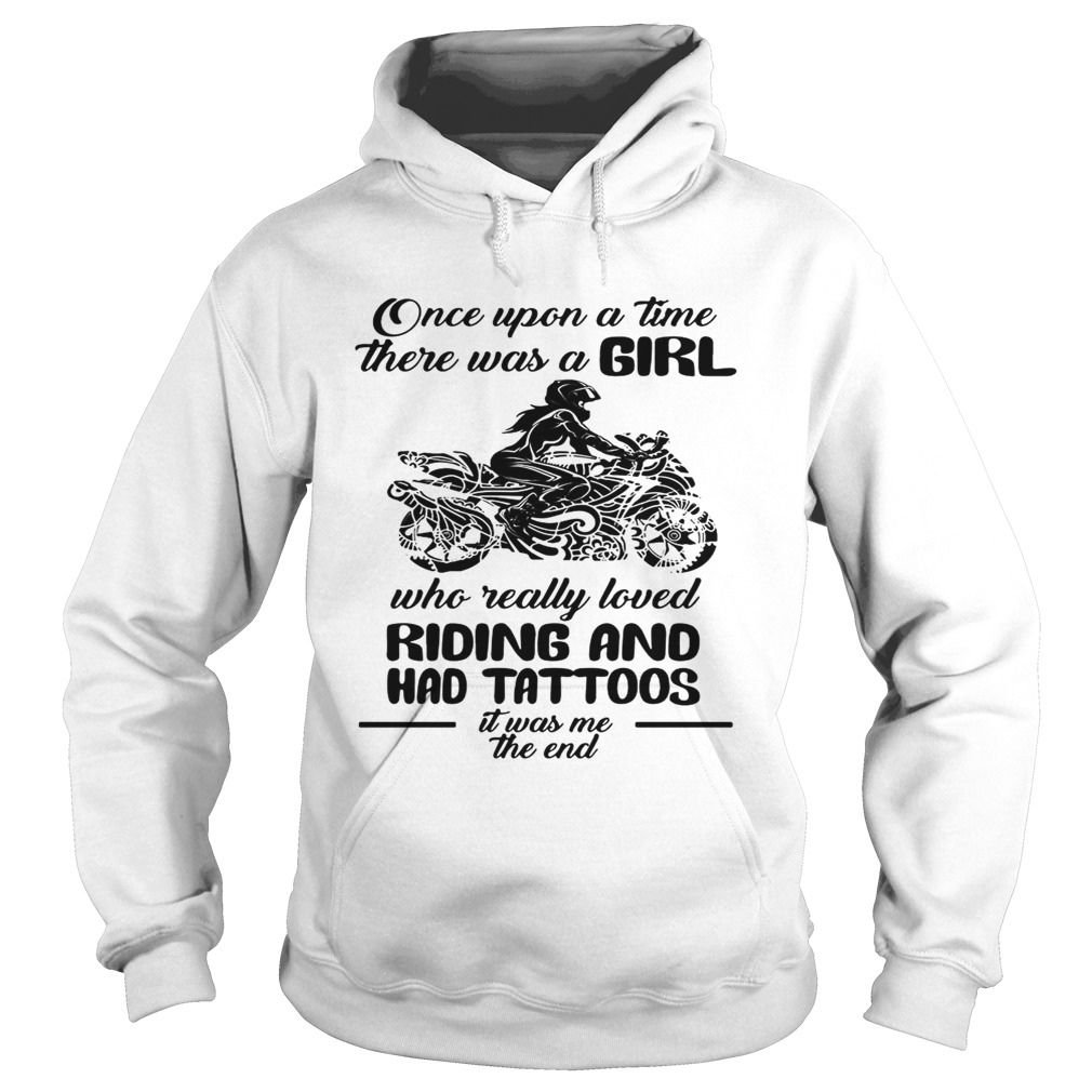 Once upon a time there was a girl who really loved Riding and had tattoos is was me Hoodie