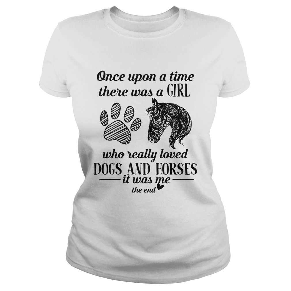 Once upon a time there was a girl who really loved dogs and horses Classic Ladies