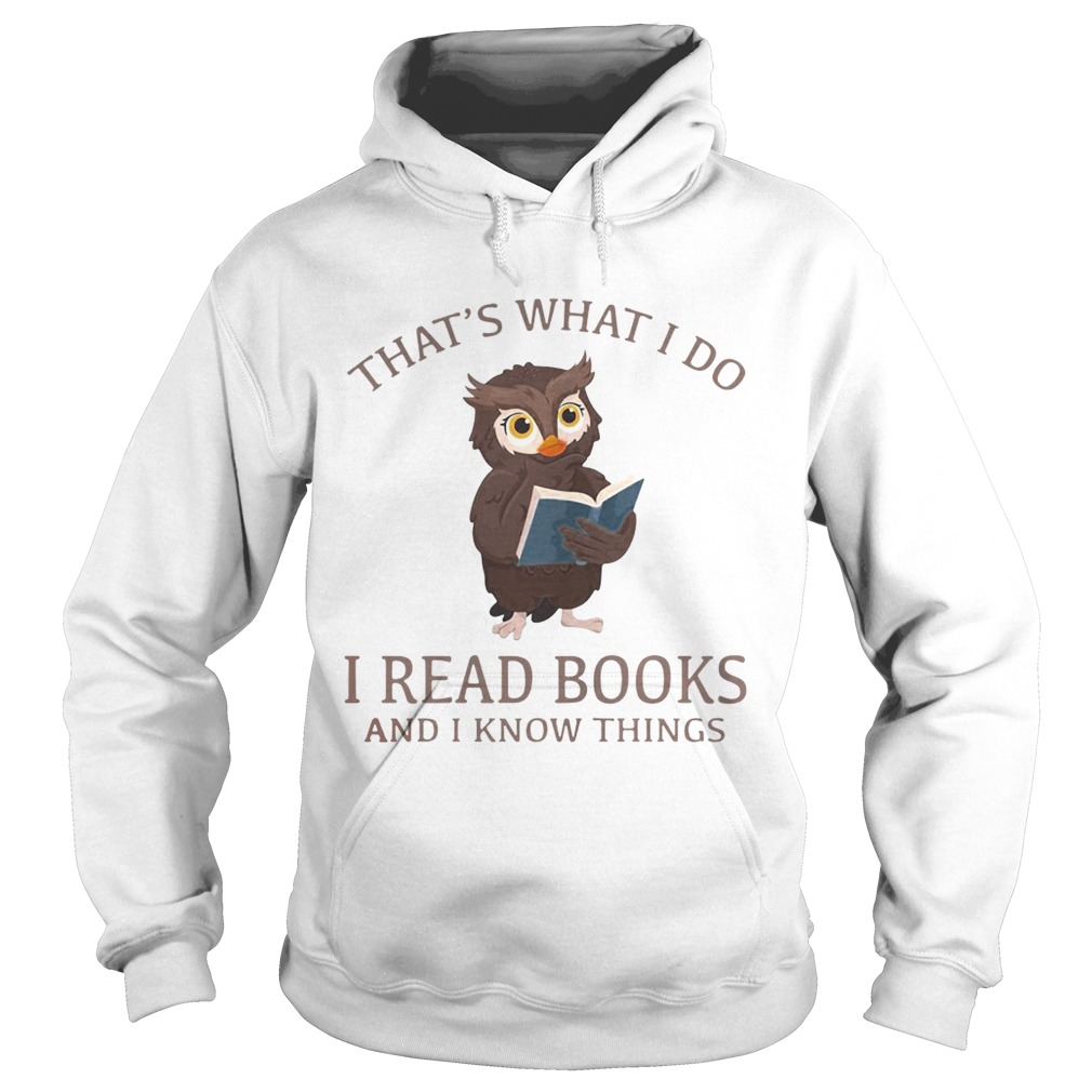 Owl thats what I do I read books and I know things Hoodie